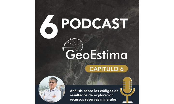 GeoEstima Podcast Capítulo 6 Análisis sobre los códigos de resultados de exploración recursos reservas minerales